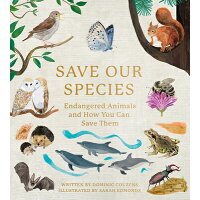 Save Our Species: Endangered Animals and How You Can Save Them /HARPERCOLLINS/Dominic Couzens